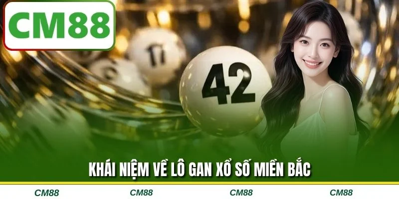 Khái niệm về lô gan xổ số miền Bắc